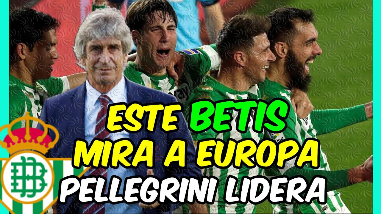 PELLEGRINI lidera a un BETIS de RÉCORD y EUROPA está más cerca que nunca!