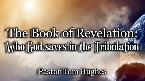 Who God saves in the Tribulation