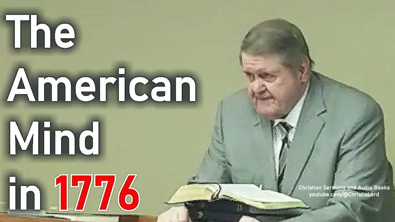 The American Mind in 1776 Pt 1 - Joe Morecraft Lecture on American History