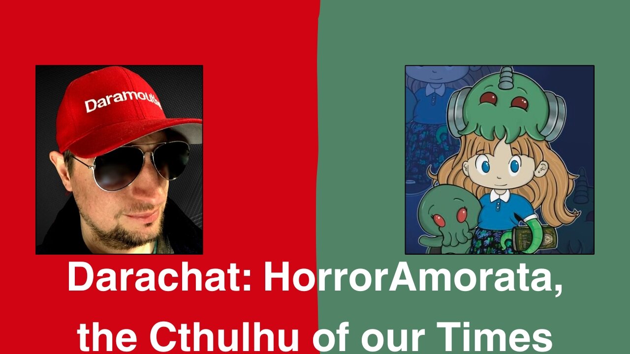 Darachat: HorrorAmorata, the Cthulhu of our Times