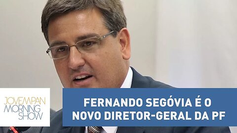 Fernando Segóvia é o novo diretor-geral da Polícia Federal