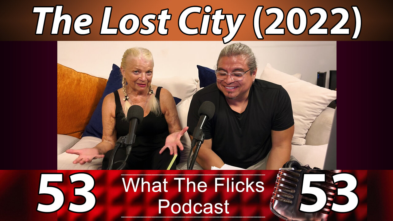 WTF 53 "The Lost City" (2022)