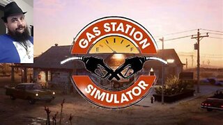 Gas Station Simulator Ep. 2