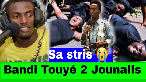 Vide0 Bandi Touyé 2 journalis 😭Bandi Site Soley Boulé Ko yo/😭Bandi Touyé Yon tifi 17 Lané