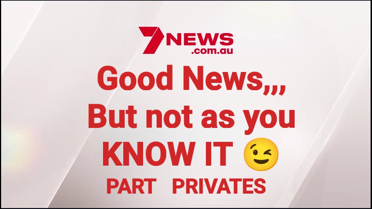 Good News- But Not As You Know It - Part Privates