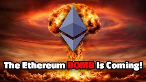 The Ethereum BOMB Is Coming!