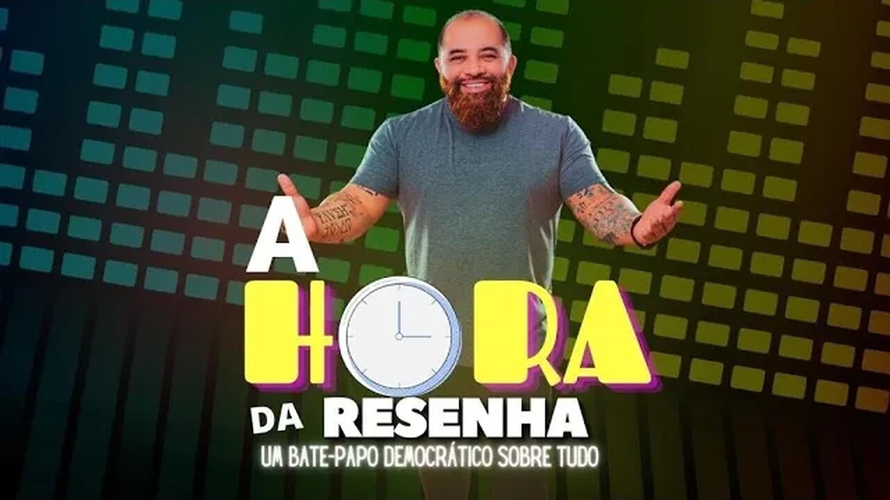 A HORA DA RESENHA | EP. 02