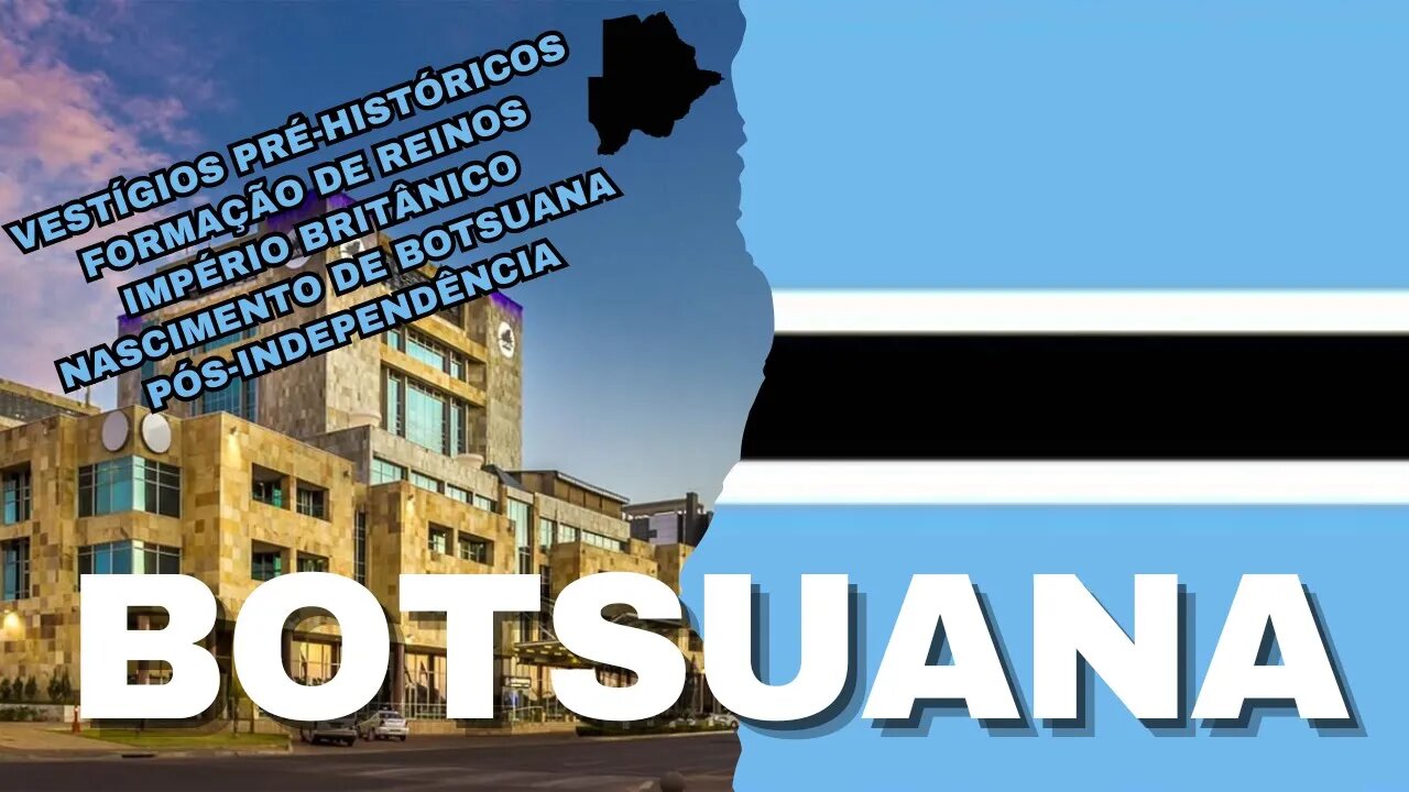 #25 🇧🇼 🌏 BOTSUANA - História, Cultura, Reinos, Império Britânico, Independência, Documentário