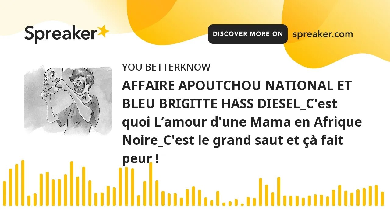AFFAIRE APOUTCHOU NATIONAL ET BLEU BRIGITTE HASS DIESEL_C'est quoi L’amour d'une Mama en Afrique Noi
