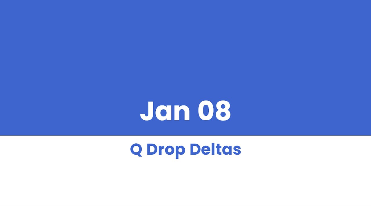 Q DROP DELTAS JAN 08