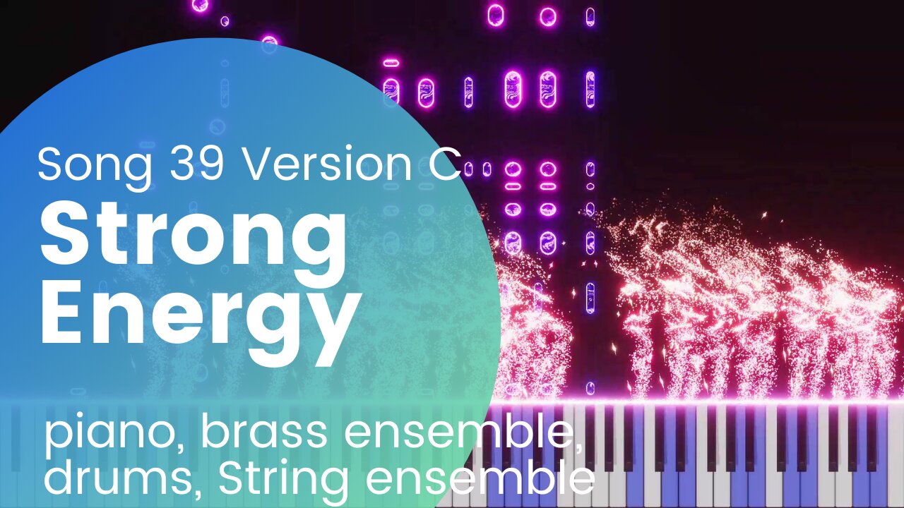 Strong Energy (song 39C, piano, brass ensemble, drums, string ensemble, music)