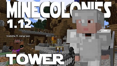 Minecraft Minecolonies 1 12 ep 64 - Like A Guard On The Roof