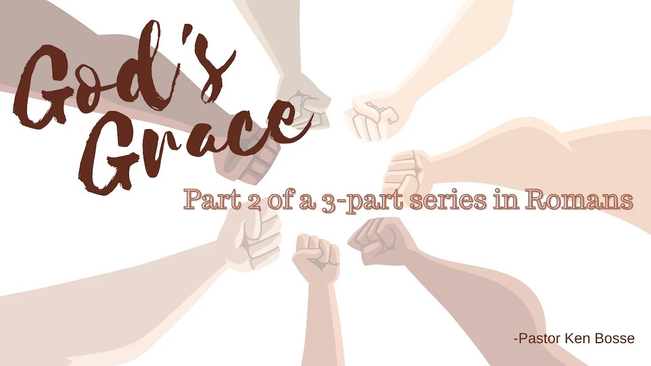 Gods Grace Part 2 of a 3-Part Series in Romans