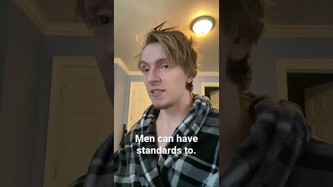 Women can have standards.