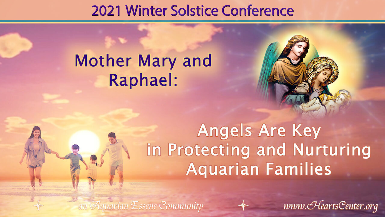 Mother Mary and Raphael: Angels Are Key in Protecting and Nurturing Aquarian Families