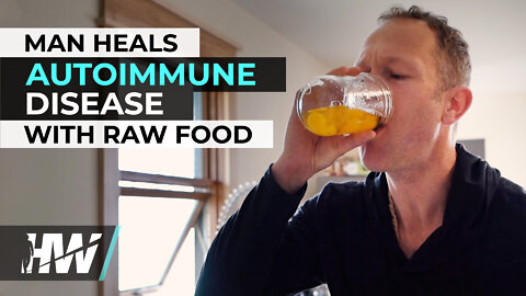 MAN HEALS AUTOIMMUNE DISEASE WITH RAW FOOD