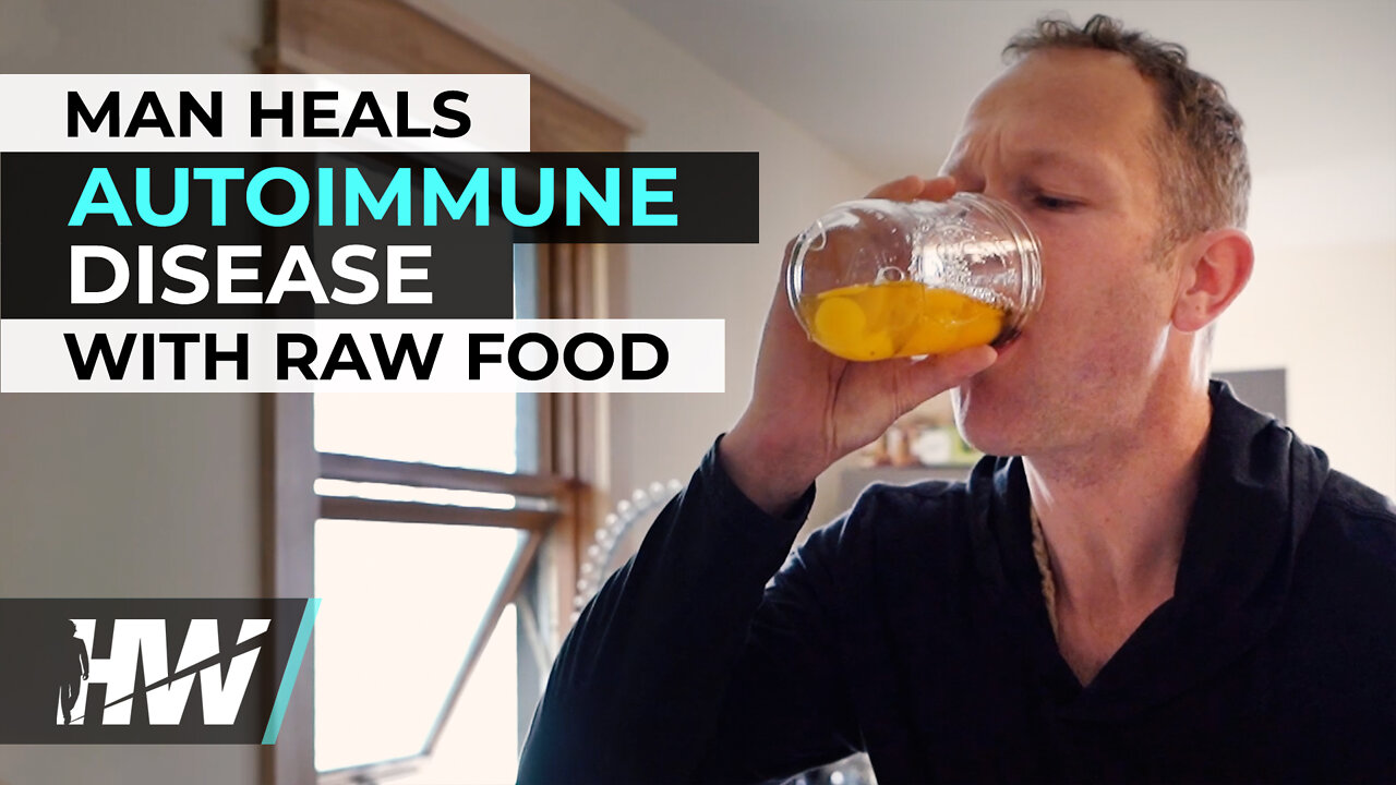 MAN HEALS AUTOIMMUNE DISEASE WITH RAW FOOD