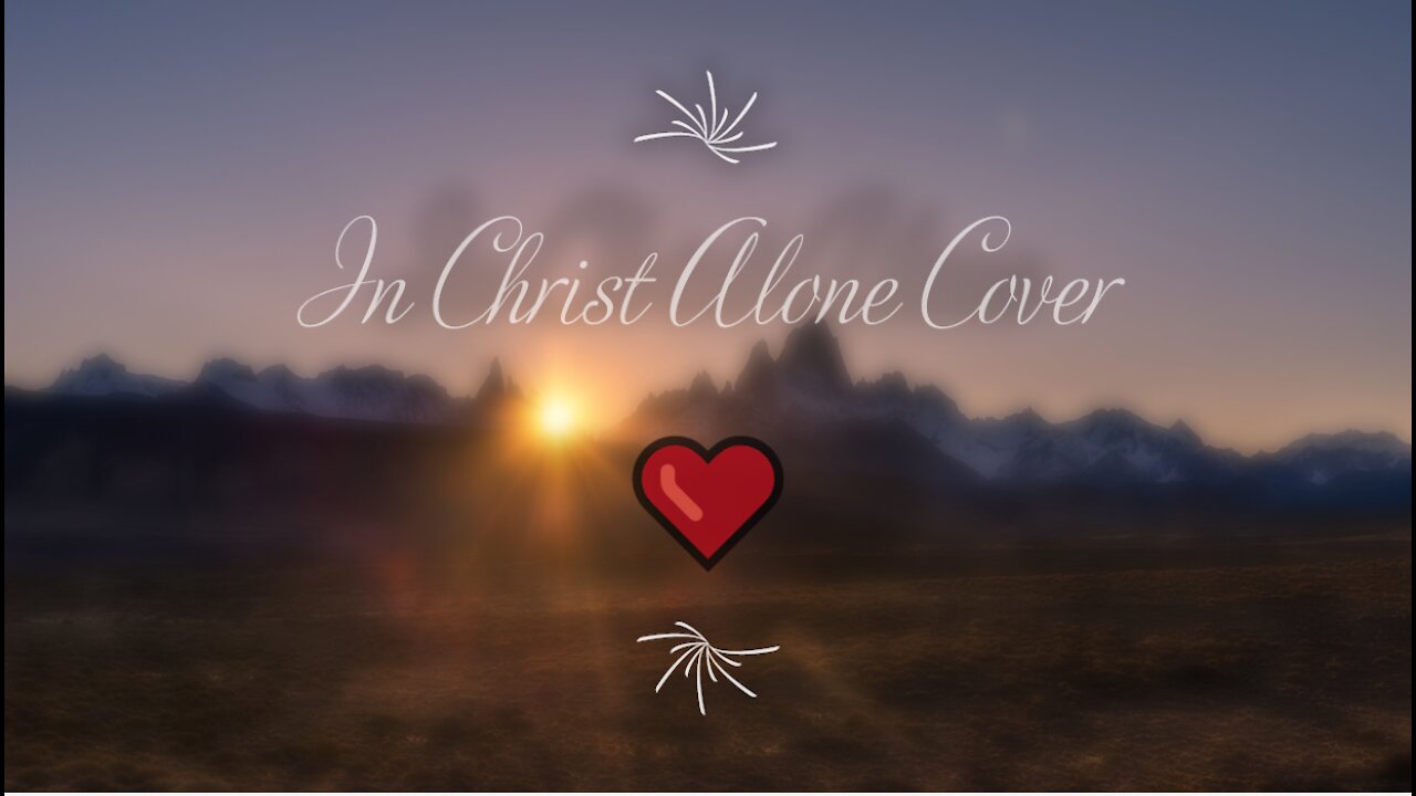 In Christ Alone Cover | HAPPY EASTER!! | Made with 🧡 | #InChristAlone | #Cover | #ChristianSong |