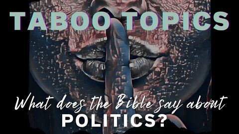 Taboo Topics: Politics