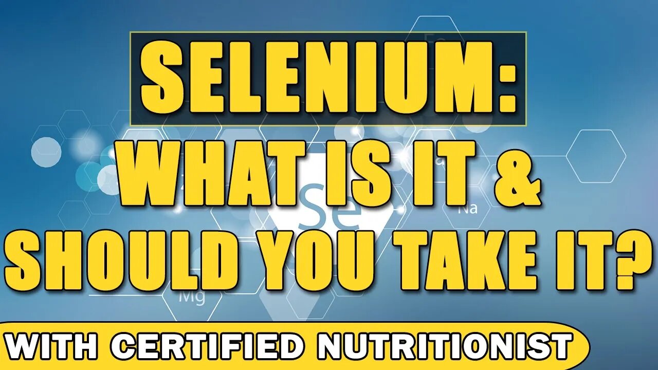 Selenium: What Is It & Should You Take It? - With Certified Nutritionist