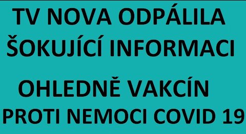 TV NOVA odpálila šokující informaci ohledně vakcín proti Covidu 19 !