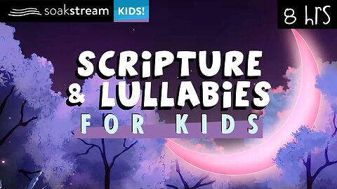 Scriptures and Lullabies | Put Your Kids To Sleep With God's Word | 100+ Bible Verses For Sleep