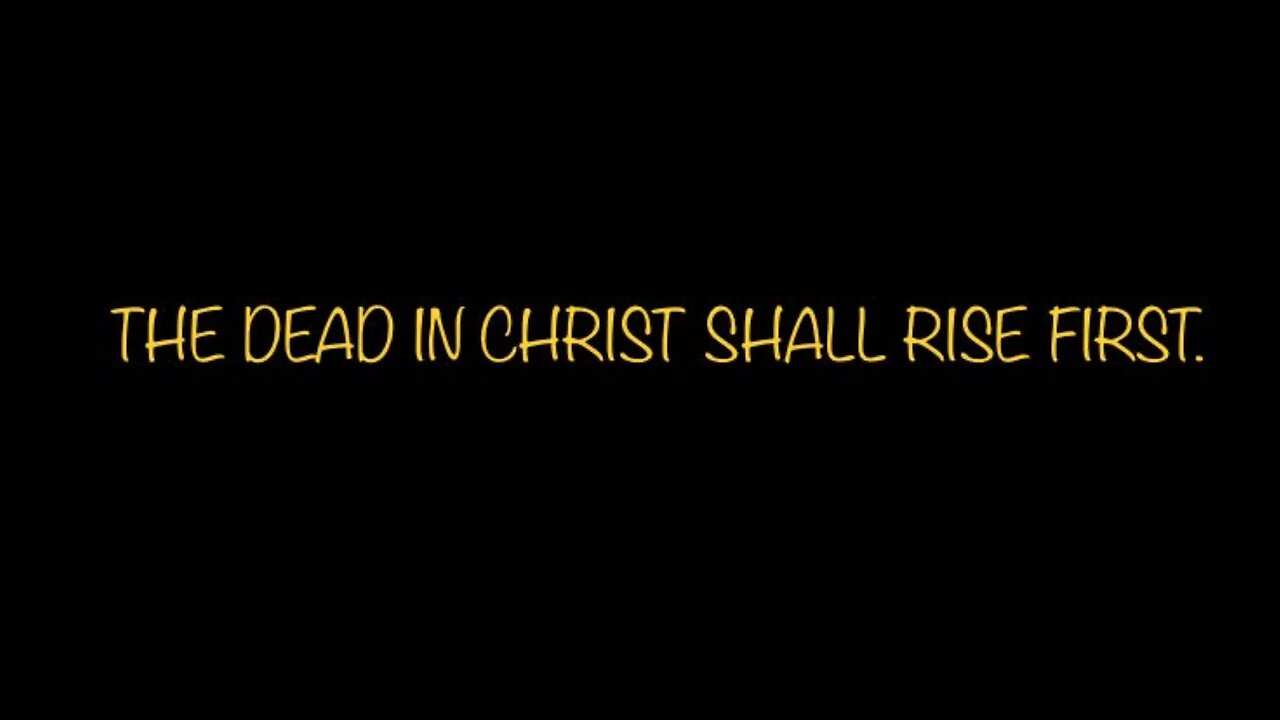 The Dead In Christ Shall Rise First