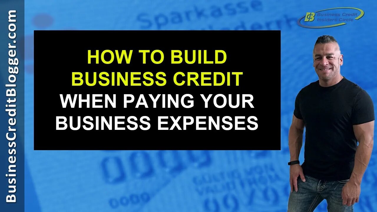 How to Build Business Credit When Paying Business Expenses - Business Credit 2020