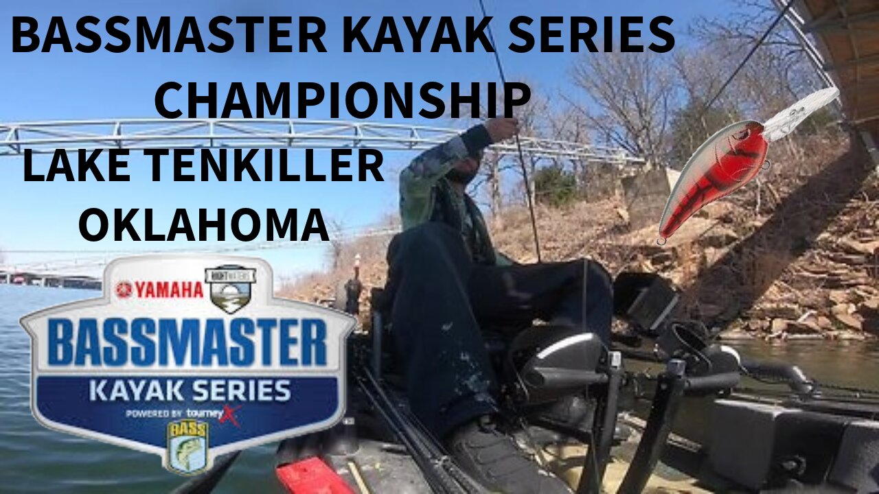 BASSMASTER KAYAK SERIES CHAMPIONSHIP Lake Tenkiller OK