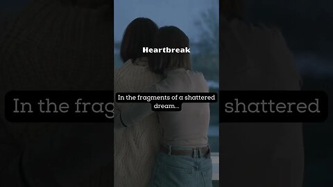 In the fragments of a shattered dream #relationships #shorts