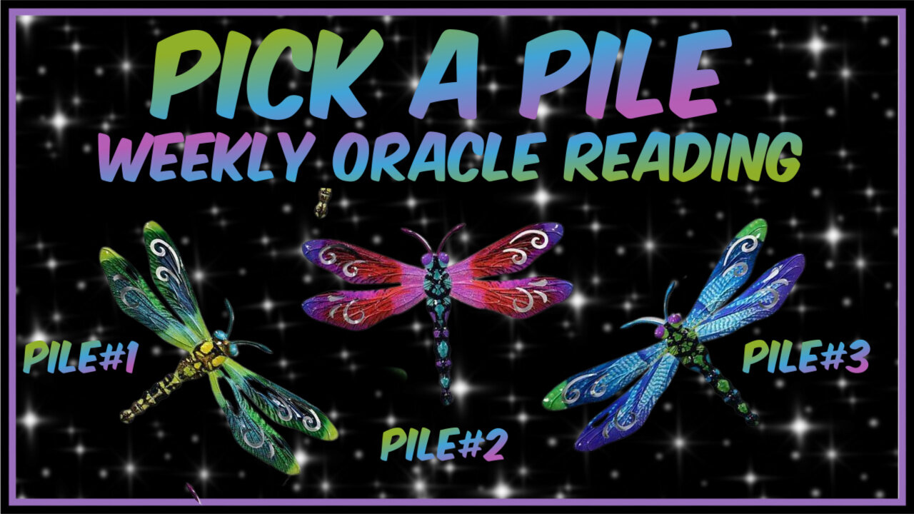 Pick A Pile l Weekly Oracle Reading l Messages From The Universe l Timeless Reading