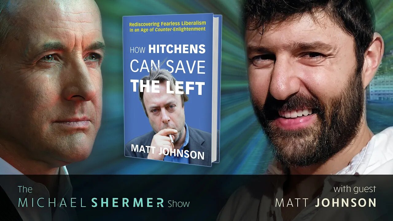 Hitchens: Rediscovering Fearless Liberalism in an Age of Counter-Enlightenment (Matt Johnson)