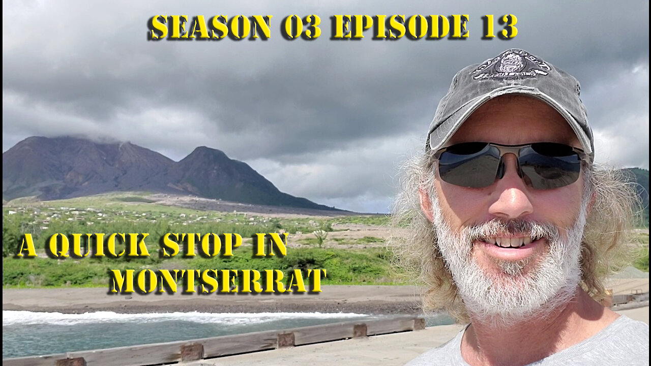 A quick tour of Montserrat S03 E13 Sailing with Unwritten Timeline