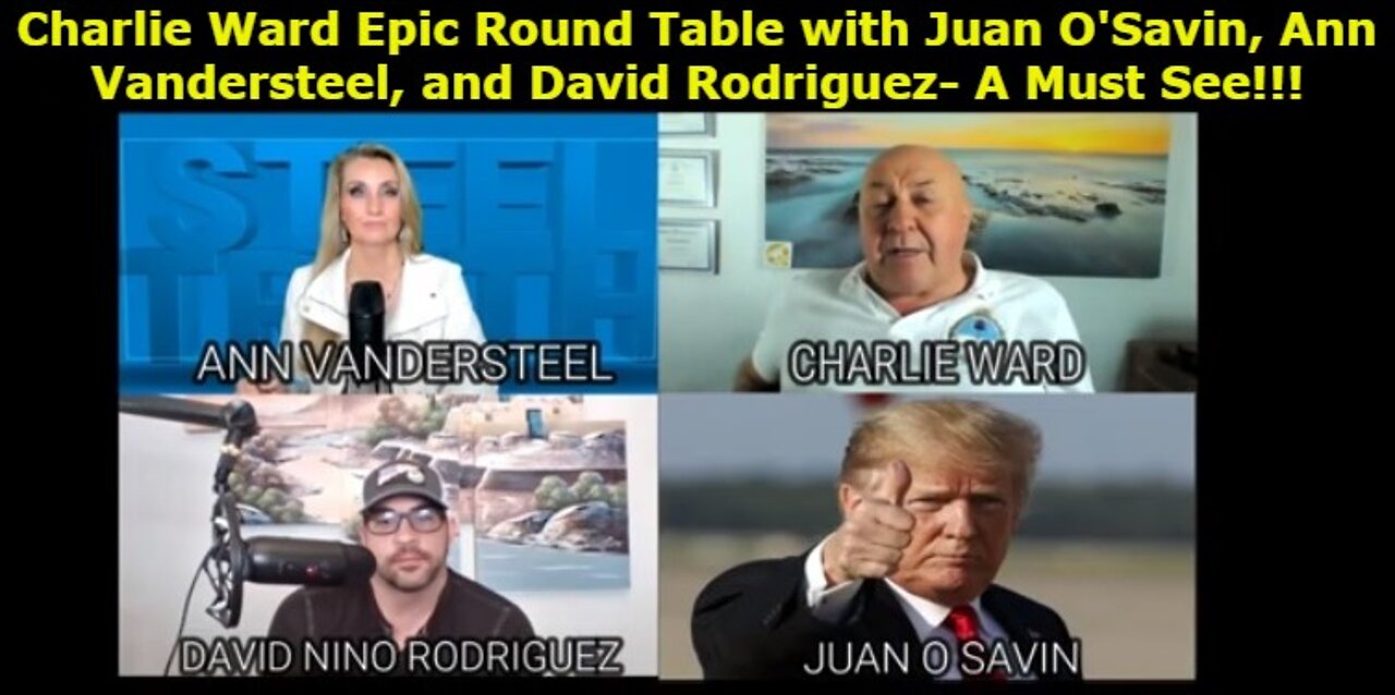 Charlie Ward Epic Round Table with Juan O'Savin, Ann Vandersteel, and David Rodriguez- A Must See!!!