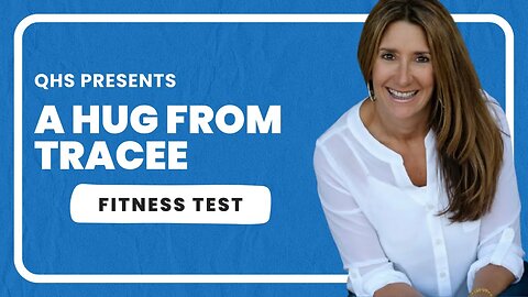 Hug From Tracee - Day 107 Fitness Test/Retest