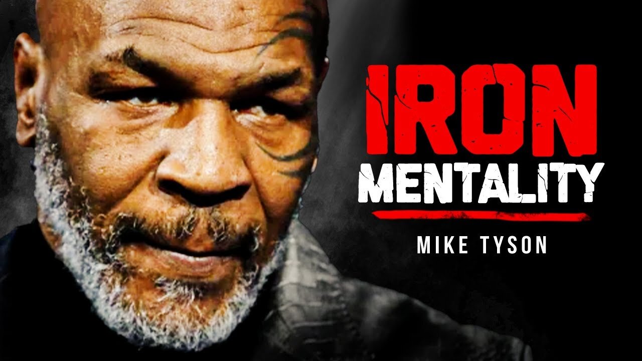 THE IRON MENTALITY - Motivational Speech (ft. Mike Tyson)