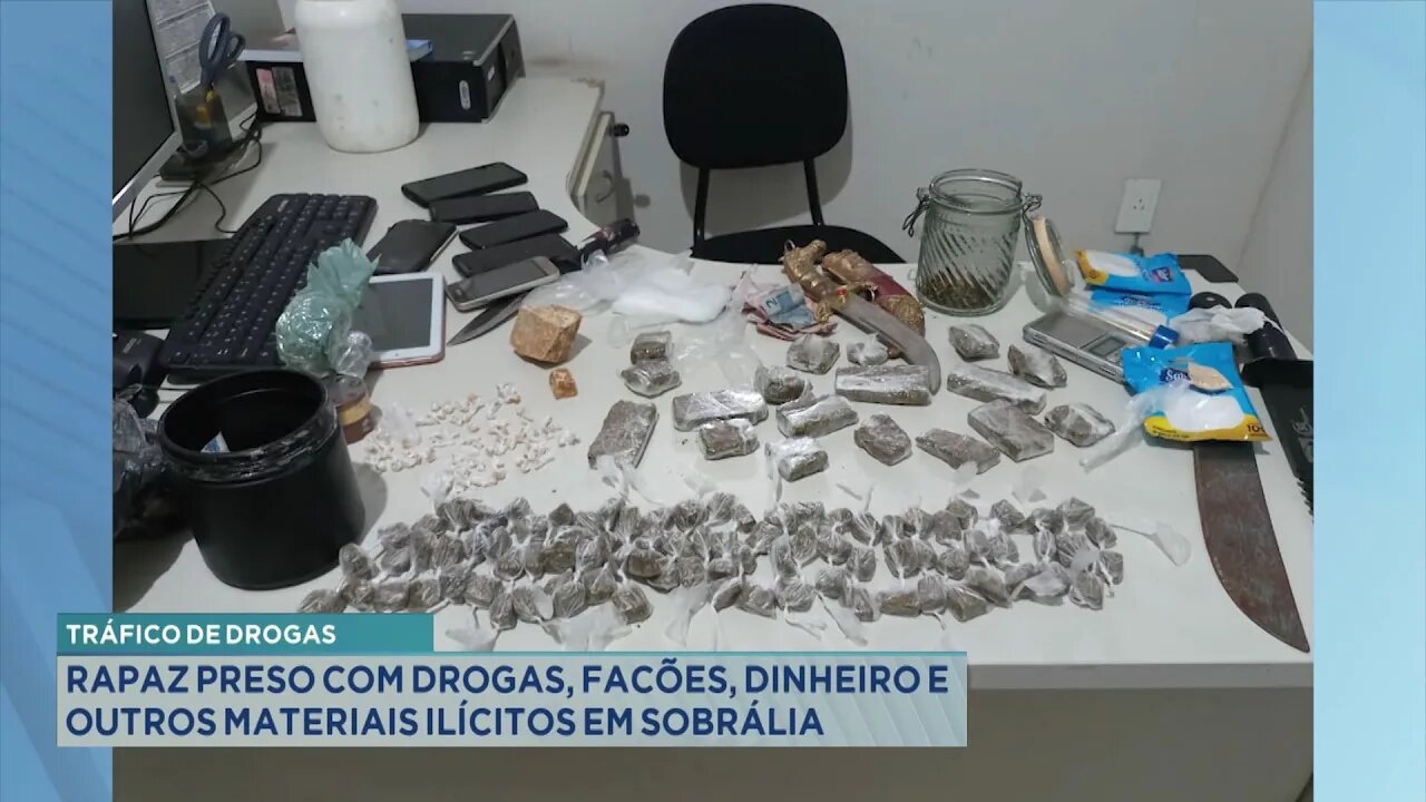 Tráfico de Drogas: Rapaz preso com Drogas, Facões, Dinheiro e outros Materiais Ilícitos em Sobrália.