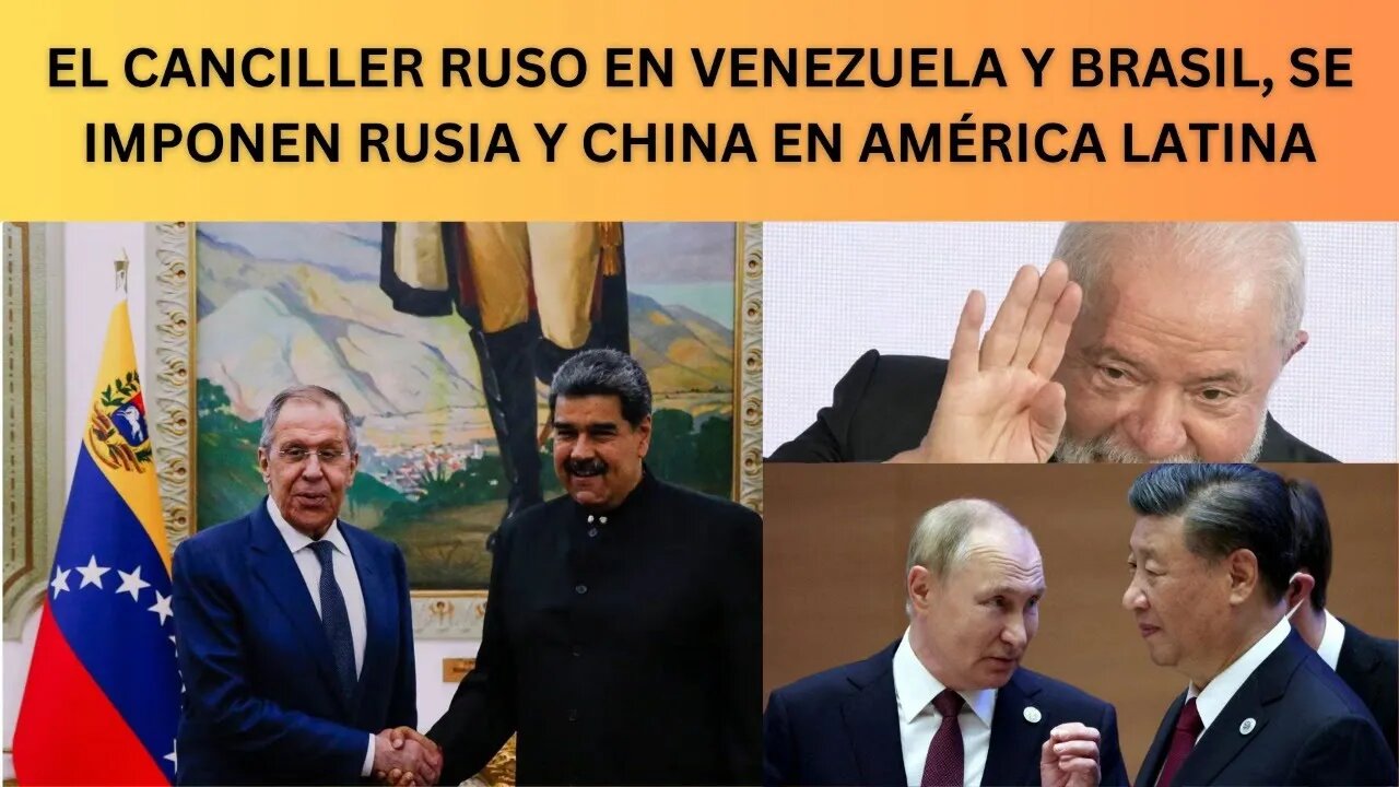 EL CANCILLER DE PUTIN HACE ACUERDOS CON MADURO Y LULA ¿DE QUÉ SE TRATA?