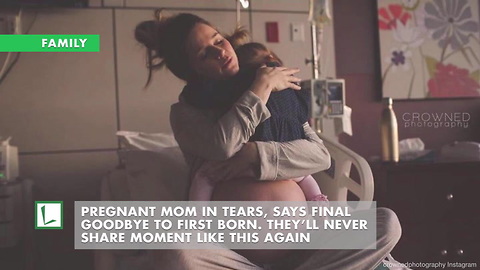 Pregnant Mom In Tears, Says Final Goodbye To 1st Born. They'll Never Share Moment Like This Again