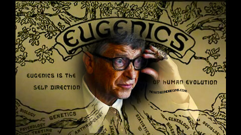 The History Of Eugenics - The Connection To Vaccines, Bill Gates, The UN,WHO,NIH & The CDC