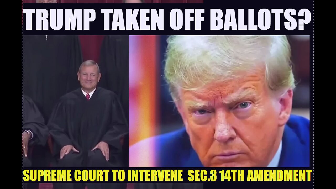 TRUMP TAKEN OFF BALLOTS? If Supreme Court does not intervene, GOD Help Us All!