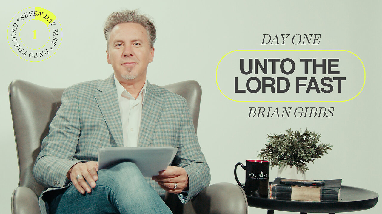 Unto The Lord Fast | Day One [Brian Gibbs]