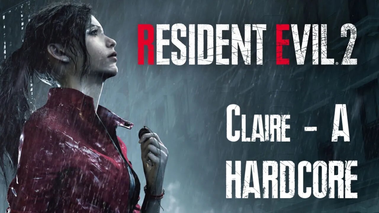 Resident Evil 2 Remake [Hardcore/Claire-A] - Casual Playthrough - Part 2