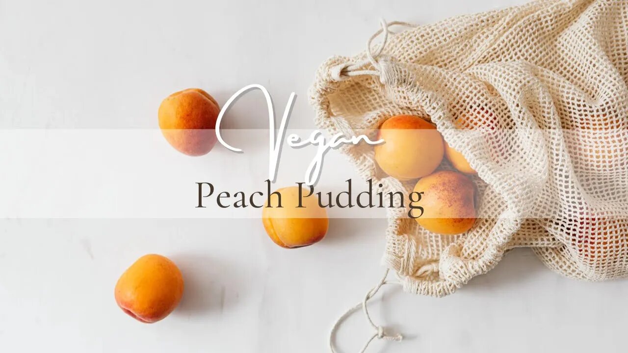 Vegan Peach Pudding