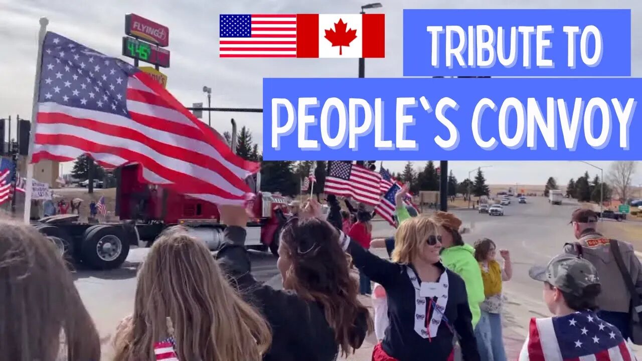 Tribute to the People’s Convoy (Montage) USA, Canada