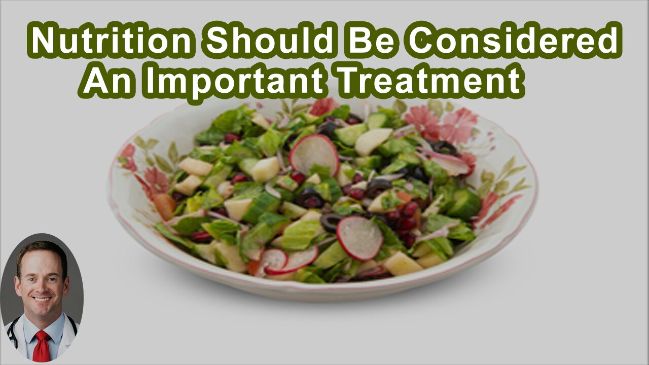 Nutrition Should Be Considered An Important Treatment If You Have Cancer