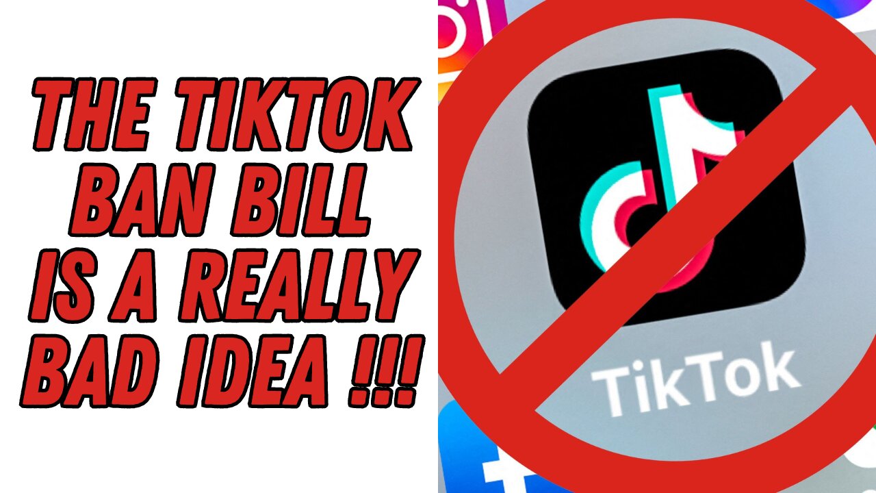 The "TikTok Ban" Bill Is A REALLY BAD IDEA !!!