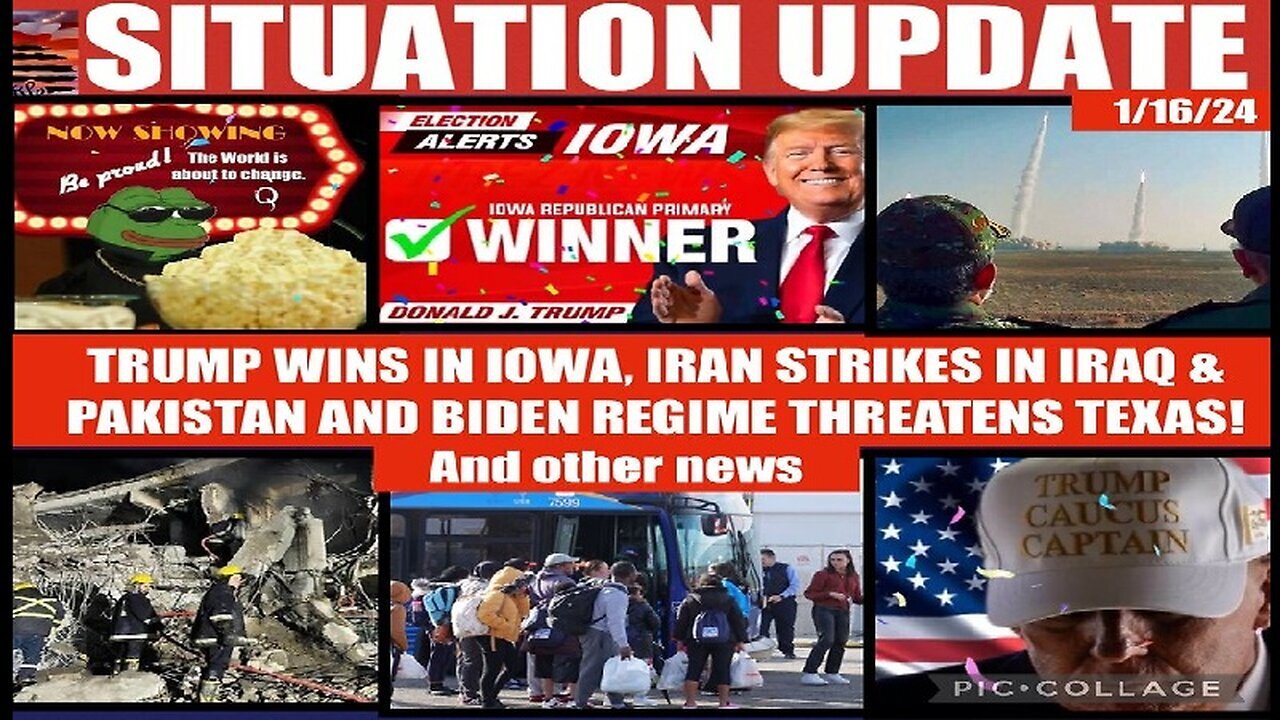 1/18/24 - Situation Update: Trump Wins Big In Iowa! Biden Threatens Texas!