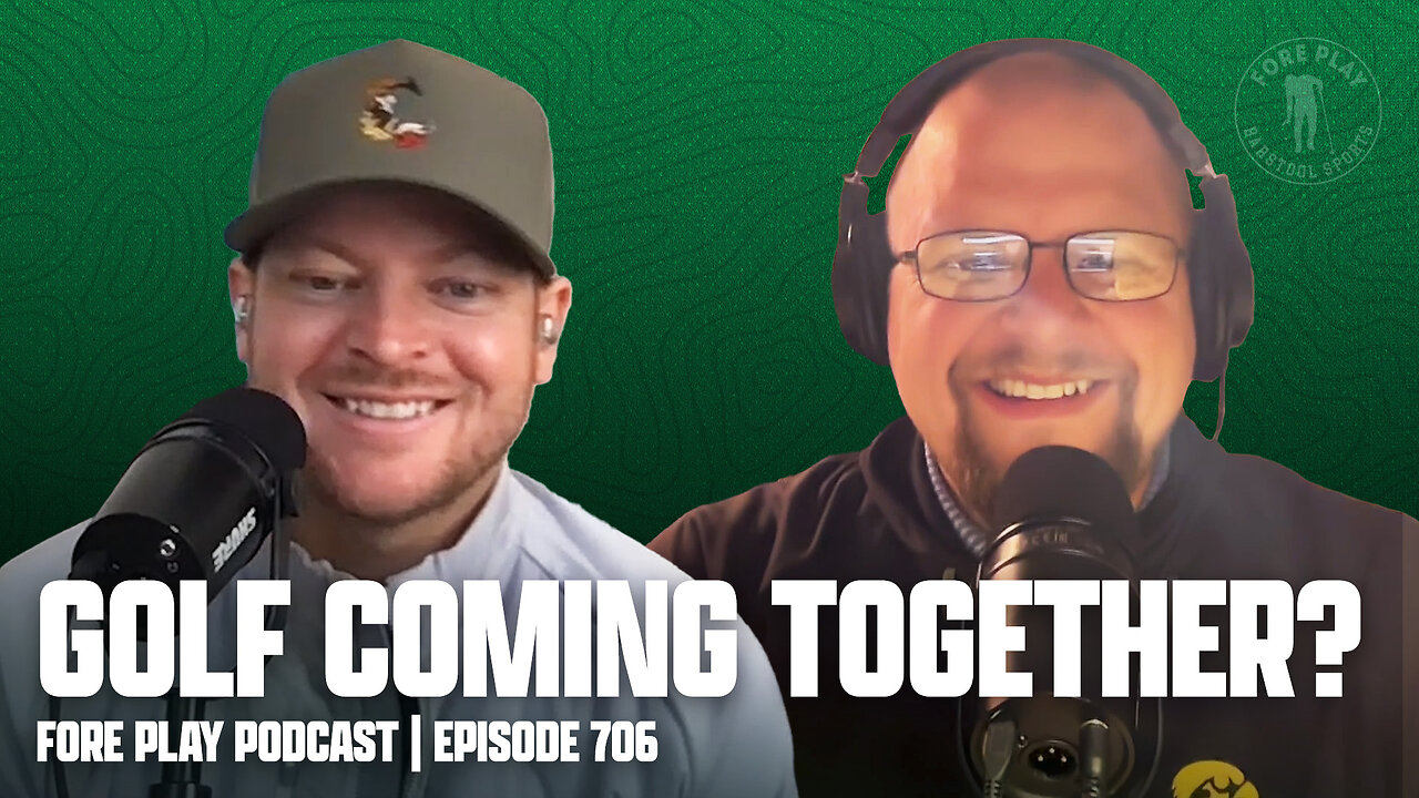 PGA TOUR & LIV GOLF COMING TOGETHER? - FORE PLAY EPISODE 706