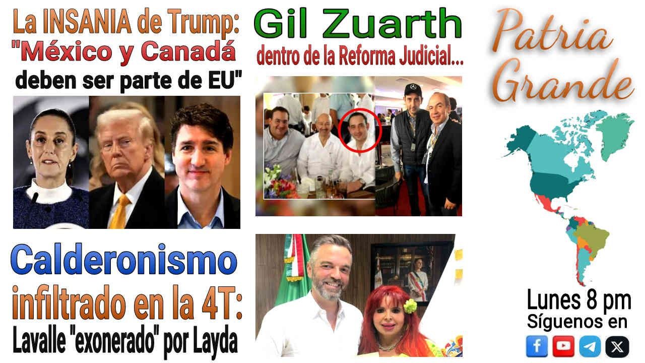 La Insania de Trump, Calderonismo Infiltrado en la 4T y Gil Zuarth dentro de la Reforma Judicial